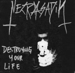 Necrosadik : Destroying Your Life